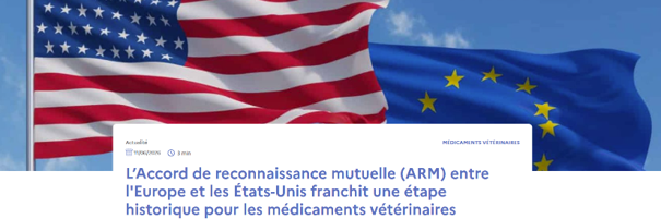 Accord de reconnaissance mutuelle (ARM) entre l'Europe et les États-Unis pour les médicaments vétérinaires
