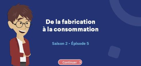 Diaporama Saison 2 Episode 5 Du fabricant à l'utilisateur